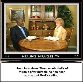 Joan interviews Thomas who tells of  miracle after miracle he has seen  and about God’s calling.
