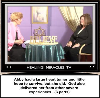Abby had a large heart tumor and little hope to survive, but she did.  God also delivered her from other severe  experiences.  (3 parts)