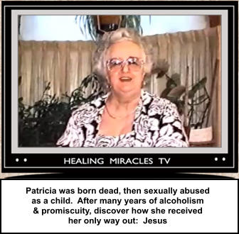 Patricia was born dead, then sexually abused  as a child.  After many years of alcoholism  & promiscuity, discover how she received  her only way out:  Jesus