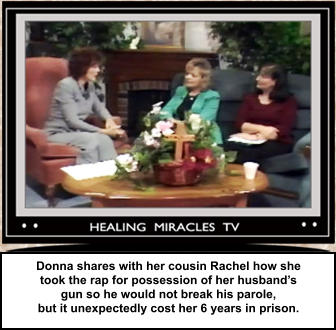 Donna shares with her cousin Rachel how she  took the rap for possession of her husband’s  gun so he would not break his parole,  but it unexpectedly cost her 6 years in prison.